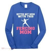 Better Not Mess With This Fencing Mom Gift Long Sleeve Shirt thumb 0