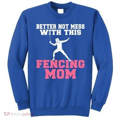 Better Not Mess With This Fencing Mom Gift Sweatshirt