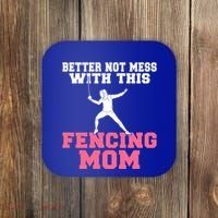 Better Not Mess With This Fencing Mom Gift Coaster thumb 0