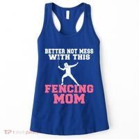 Better Not Mess With This Fencing Mom Gift Women's Tank Top thumb 0