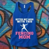 Better Not Mess With This Fencing Mom Gift Women's Tank Top thumb 3