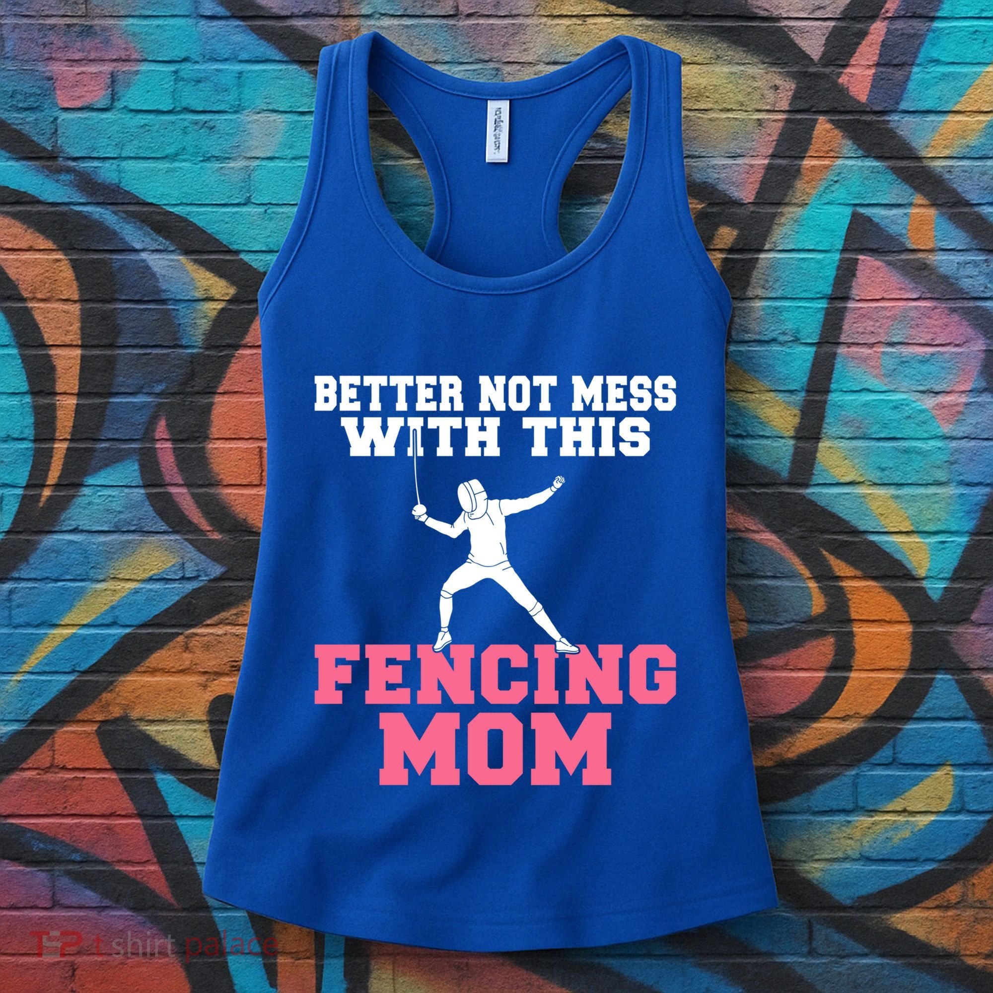 Better Not Mess With This Fencing Mom Gift Women's Tank Top