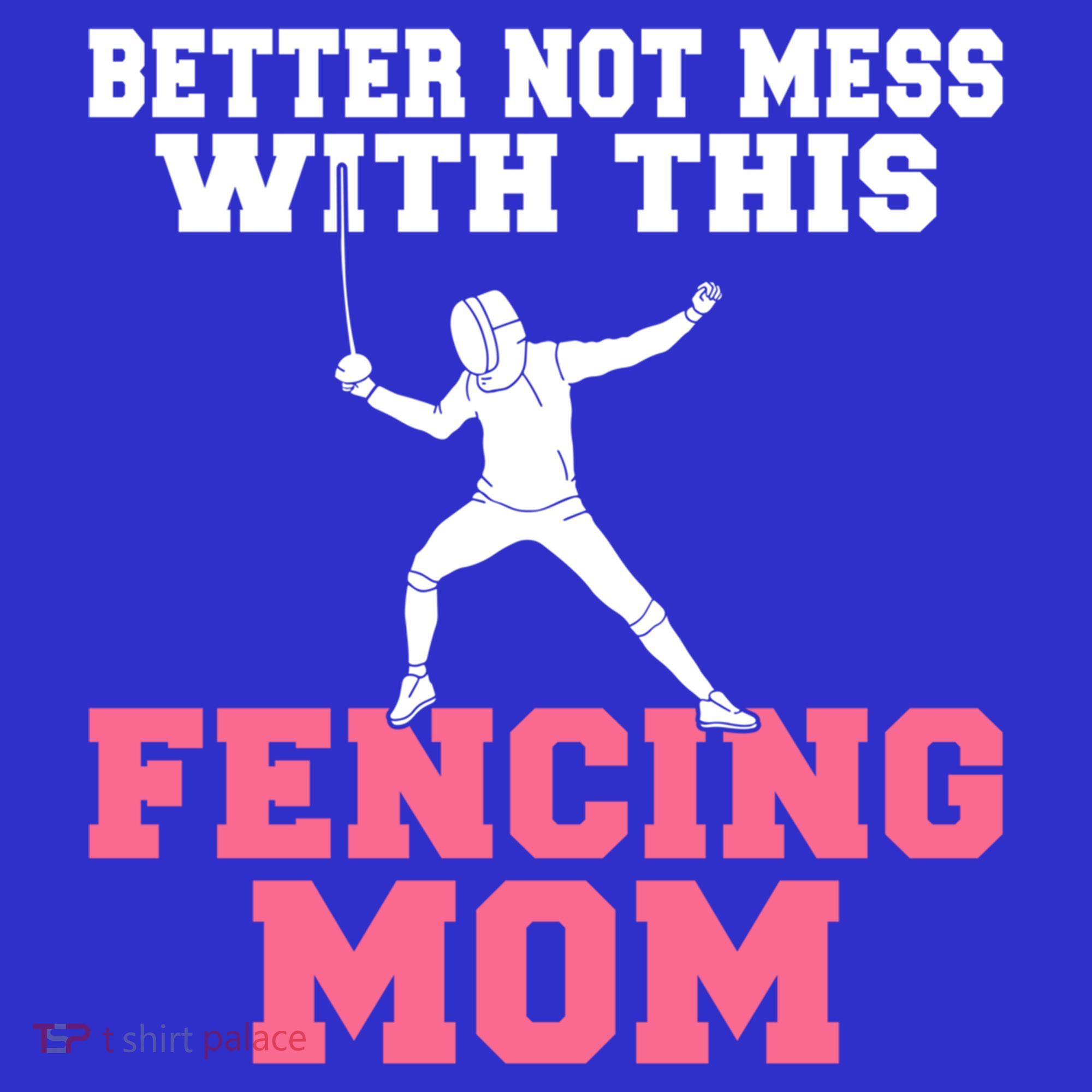 Better Not Mess With This Fencing Mom Gift Women's Tank Top