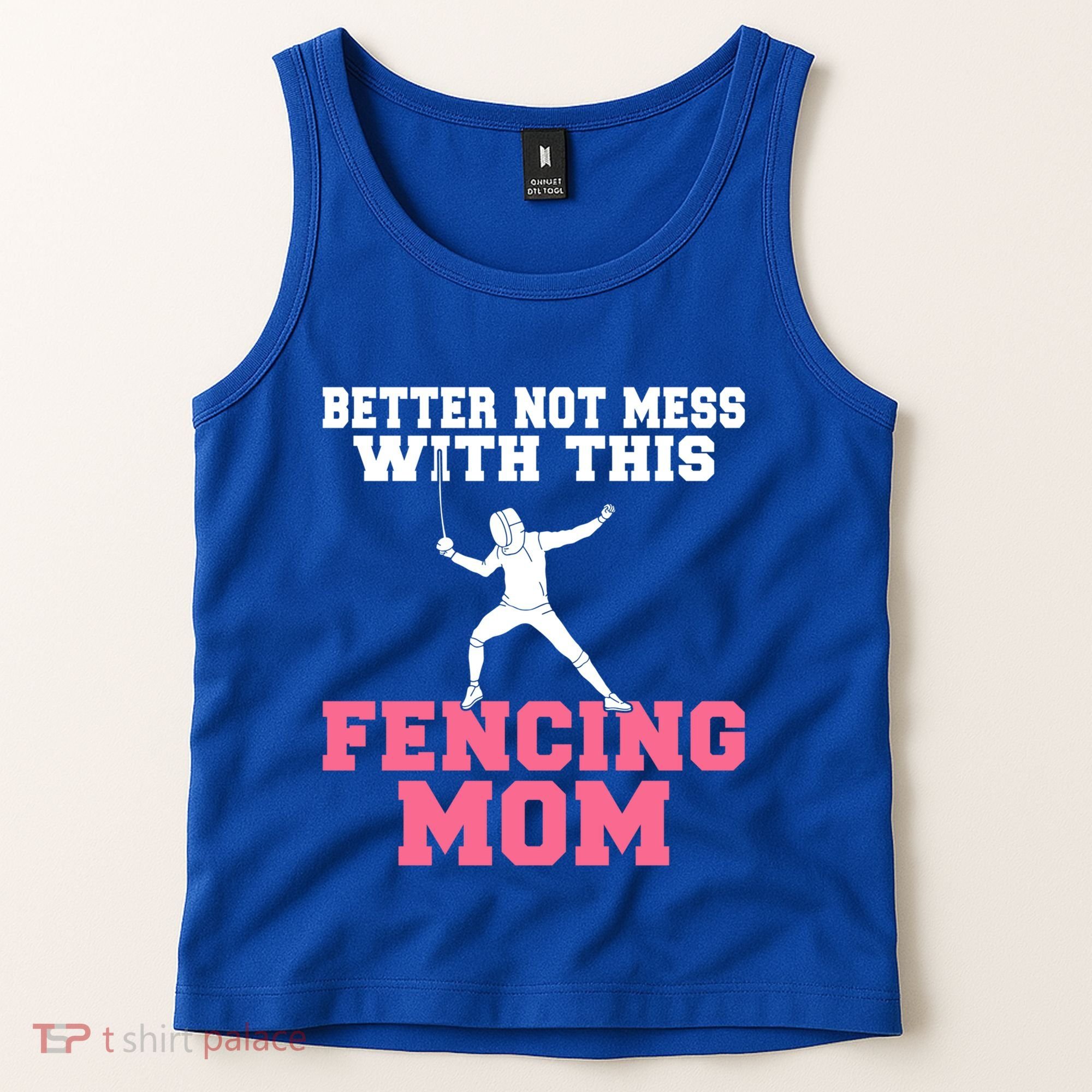 Better Not Mess With This Fencing Mom Gift Tank Top