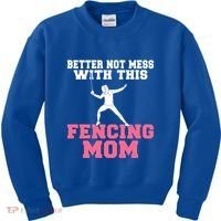 Better Not Mess With This Fencing Mom Gift Kids Sweatshirt thumb 0