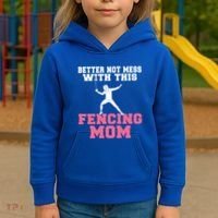 Better Not Mess With This Fencing Mom Gift Kids Hoodie thumb 3
