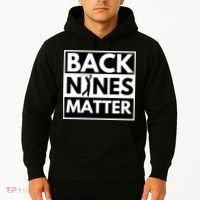 Back Nines Matter Golfing Funny Lover Golf Hoodie thumb 2