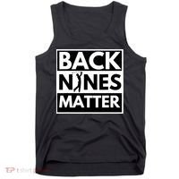 Back Nines Matter Golfing Funny Lover Golf Tank Top thumb 0