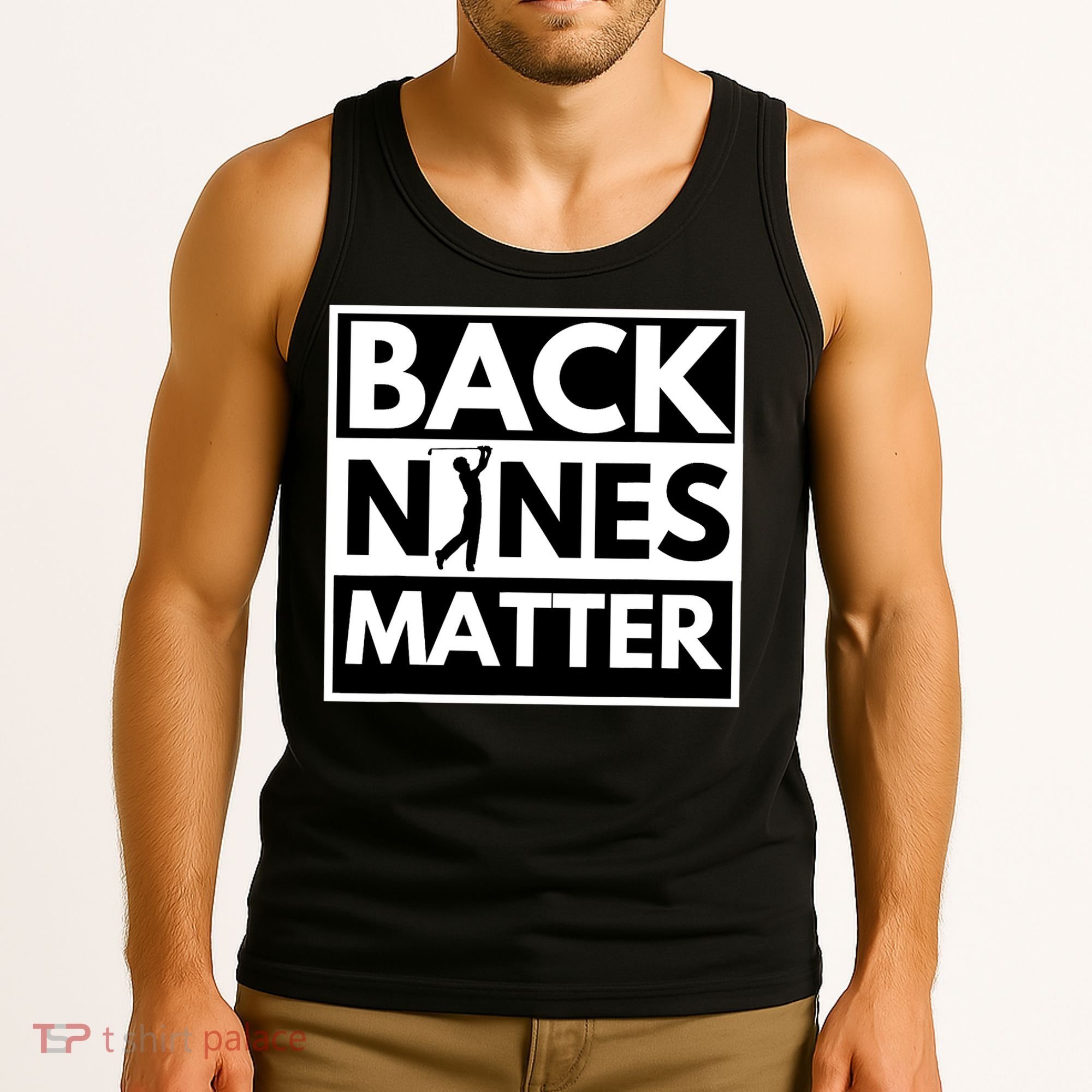 Back Nines Matter Golfing Funny Lover Golf Tank Top
