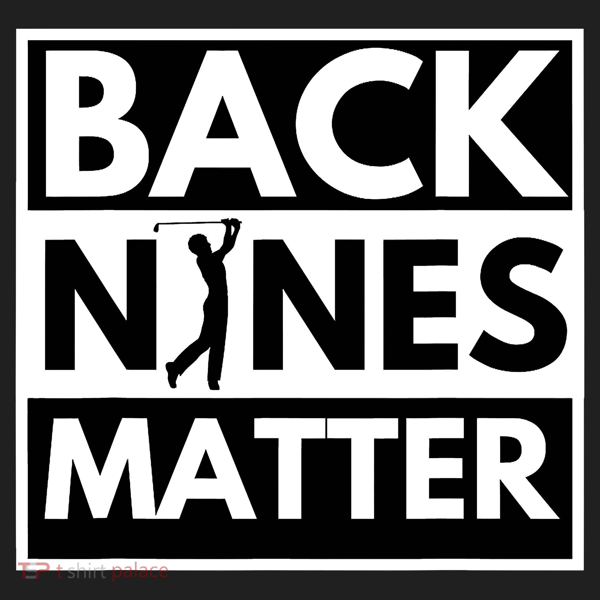 Back Nines Matter Golfing Funny Lover Golf Golf Towel