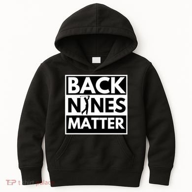 Back Nines Matter Golfing Funny Lover Golf Kids Hoodie