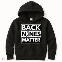 Back Nines Matter Golfing Funny Lover Golf Kids Hoodie thumb 0