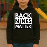 Back Nines Matter Golfing Funny Lover Golf Kids Hoodie thumb 3