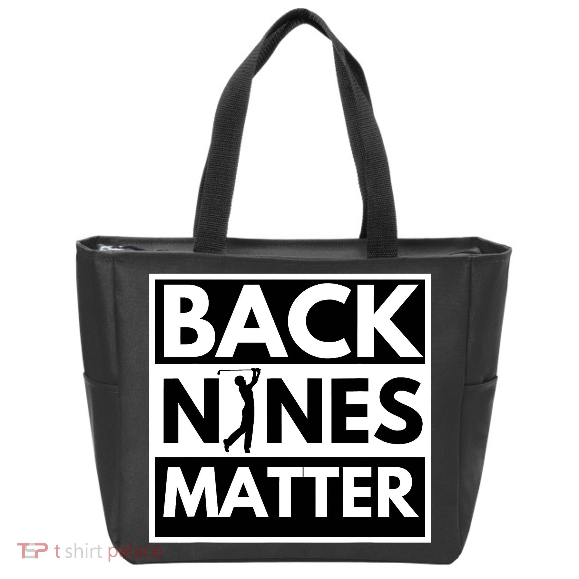 Back Nines Matter Golfing Funny Lover Golf Tote Bag