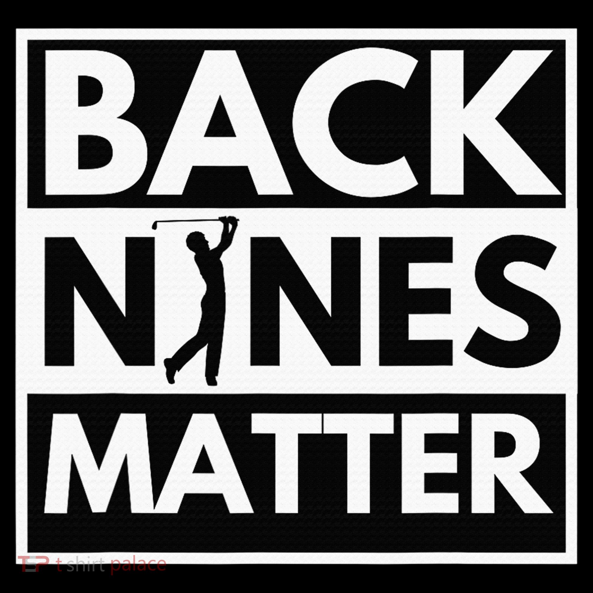 Back Nines Matter Funny Golf Golfing Golfer Gift Women's Tank Top