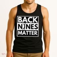 Back Nines Matter Funny Golf Golfing Golfer Gift Tank Top thumb 3