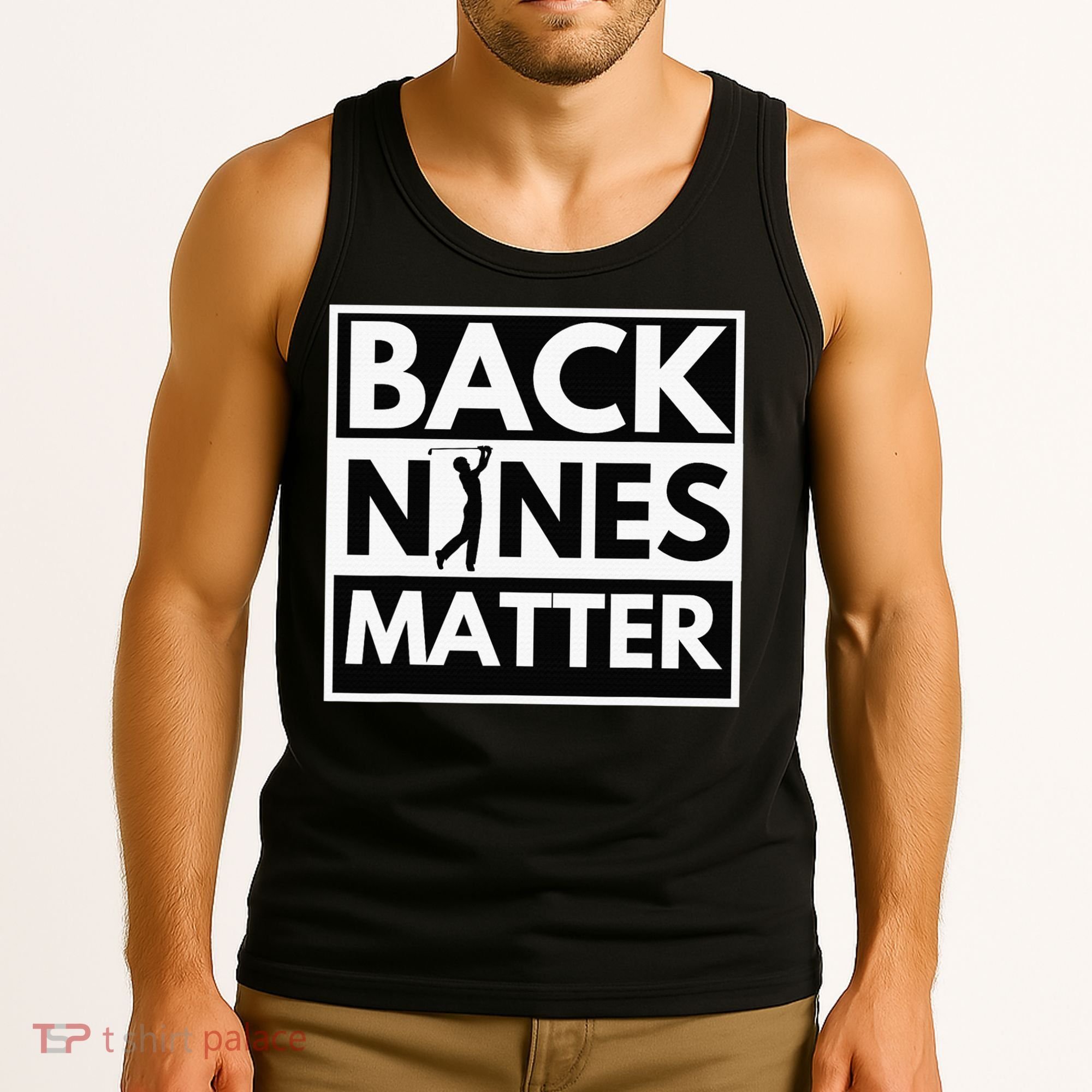 Back Nines Matter Funny Golf Golfing Golfer Gift Tank Top