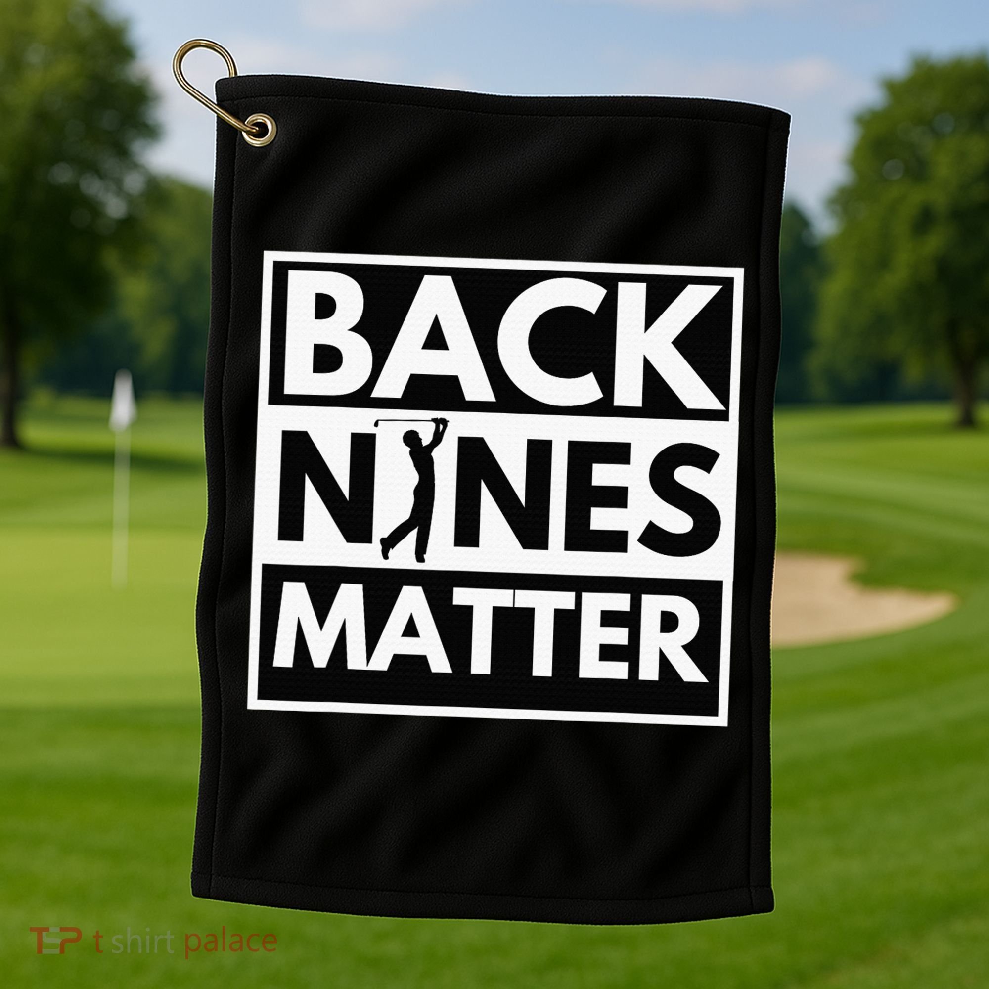 Back Nines Matter Funny Golf Golfing Golfer Gift Golf Towel