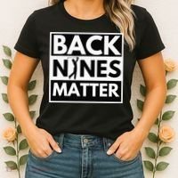 Back Nines Matter Funny Golf Golfing Golfer Gift Women's T-Shirt thumb 2