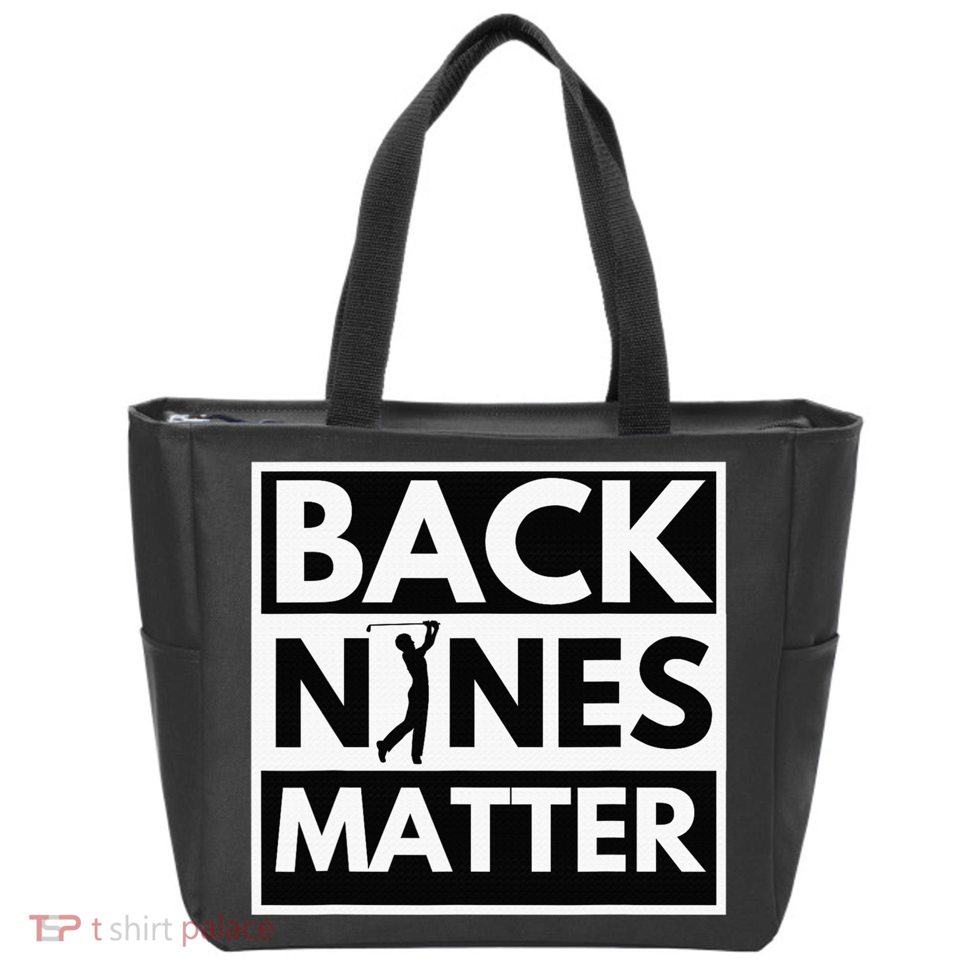 Back Nines Matter Funny Golf Golfing Golfer Gift Tote Bag