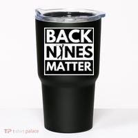 Back Nines Matter Golfing Lover & Golf Gift Tumbler thumb 0