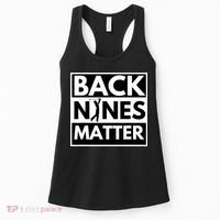 Back Nines Matter Golfing Lover & Golf Gift Women's Tank Top thumb 0