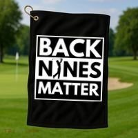Back Nines Matter Golfing Lover & Golf Gift Golf Towel thumb 1