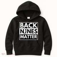 Back Nines Matter Golfing Lover & Golf Gift Kids Hoodie thumb 0