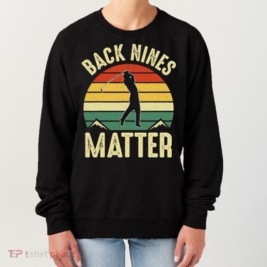 Back Nines Matter Funny Golfing Golf Lover Player Women's Sweatshirt