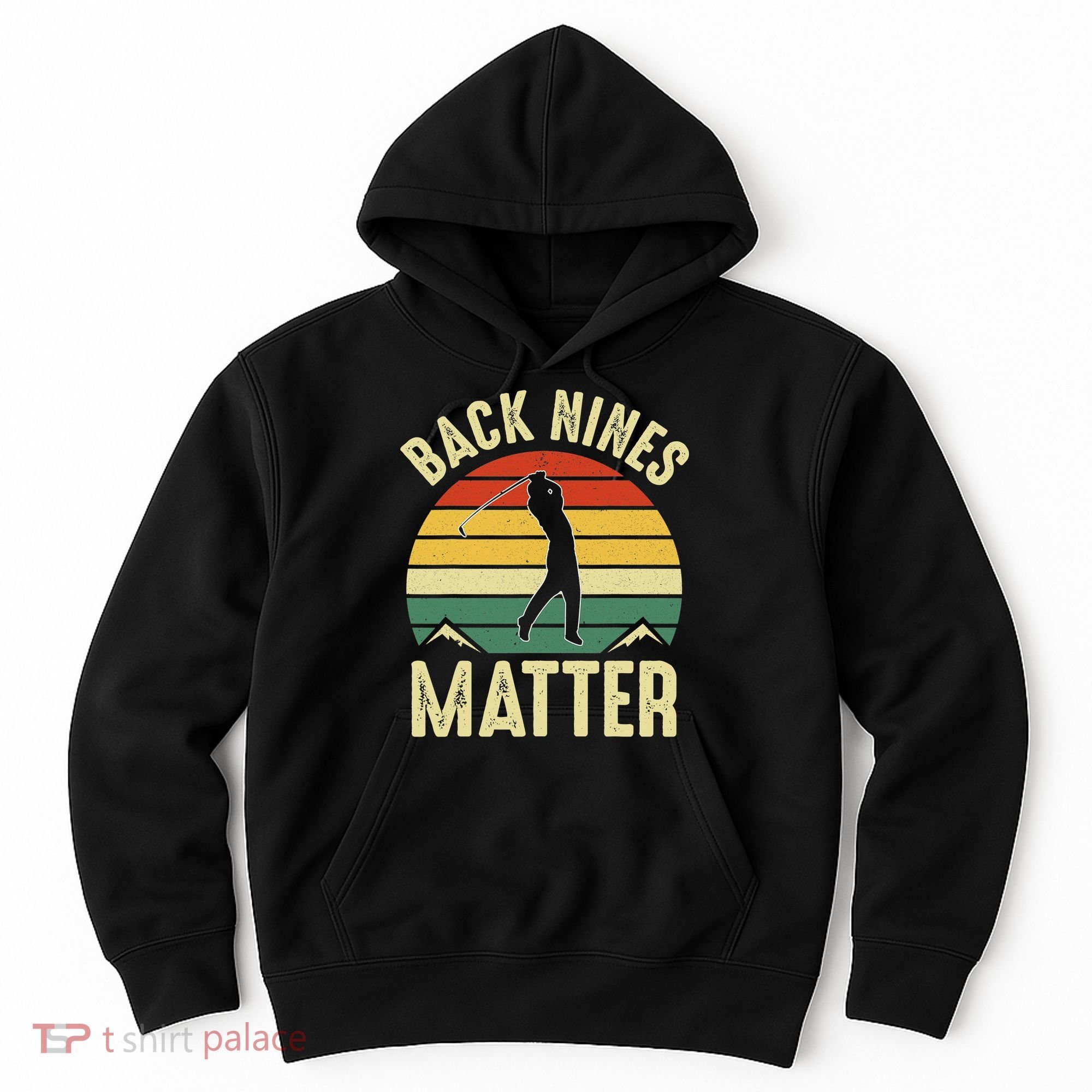 Back Nines Matter Funny Golfing Golf Lover Player Hoodie