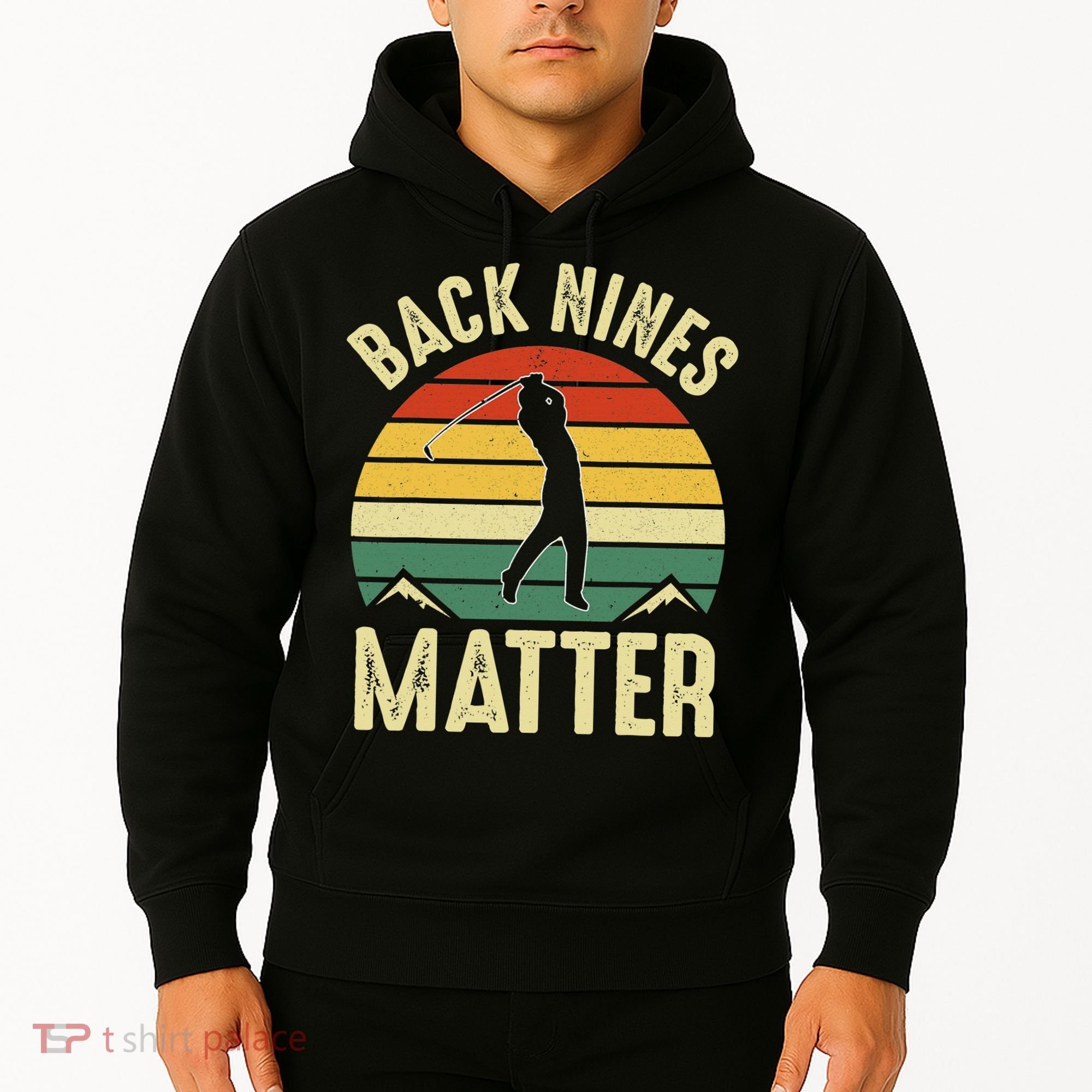 Back Nines Matter Funny Golfing Golf Lover Player Hoodie
