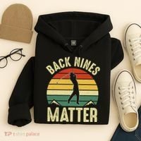 Back Nines Matter Funny Golfing Golf Lover Player Hoodie thumb 4