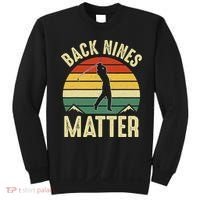 Back Nines Matter Funny Golfing Golf Lover Player Sweatshirt thumb 0