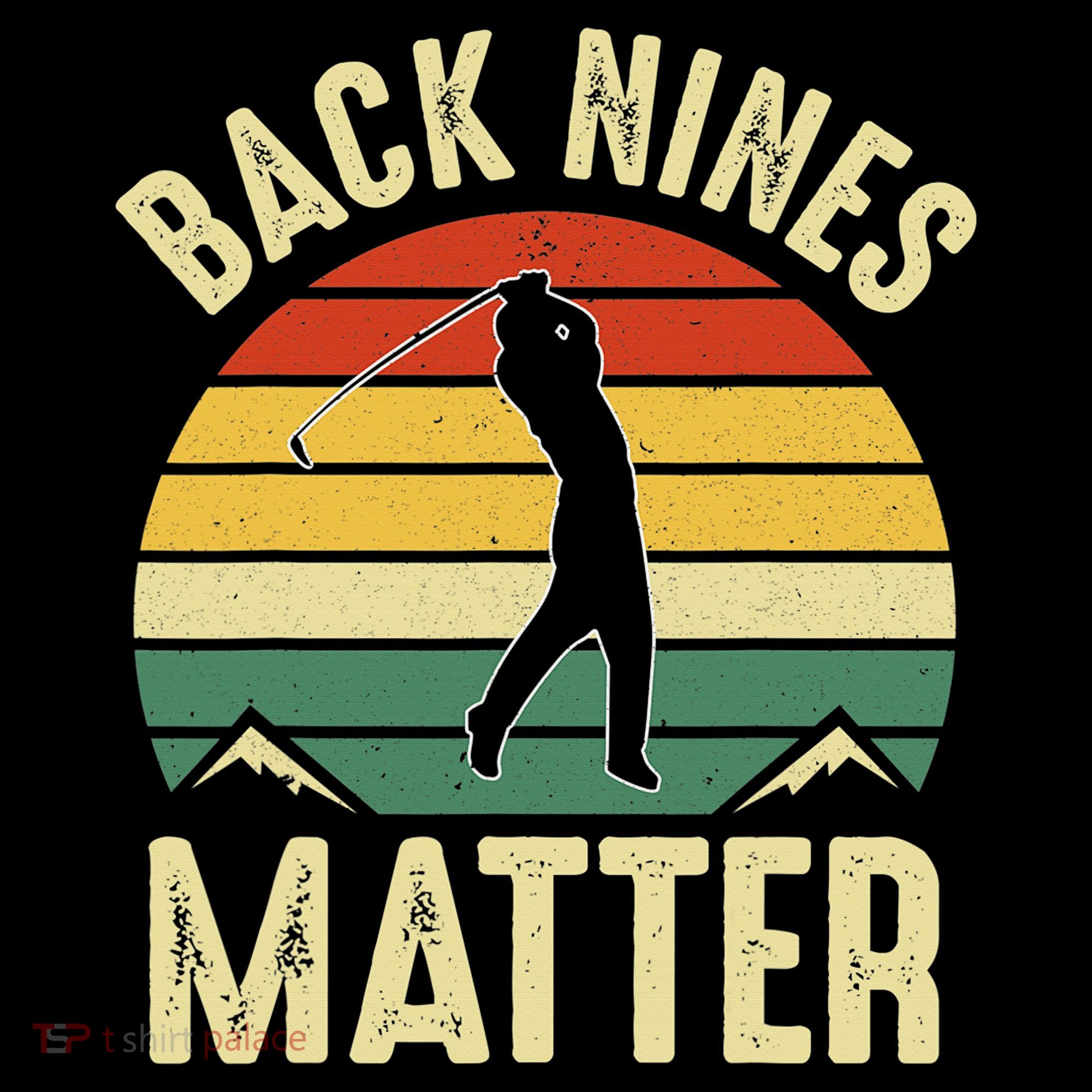 Back Nines Matter Funny Golfing Golf Lover Player Mousepad