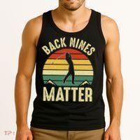 Back Nines Matter Funny Golfing Golf Lover Player Tank Top thumb 3