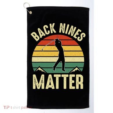 Back Nines Matter Funny Golfing Golf Lover Player Golf Towel