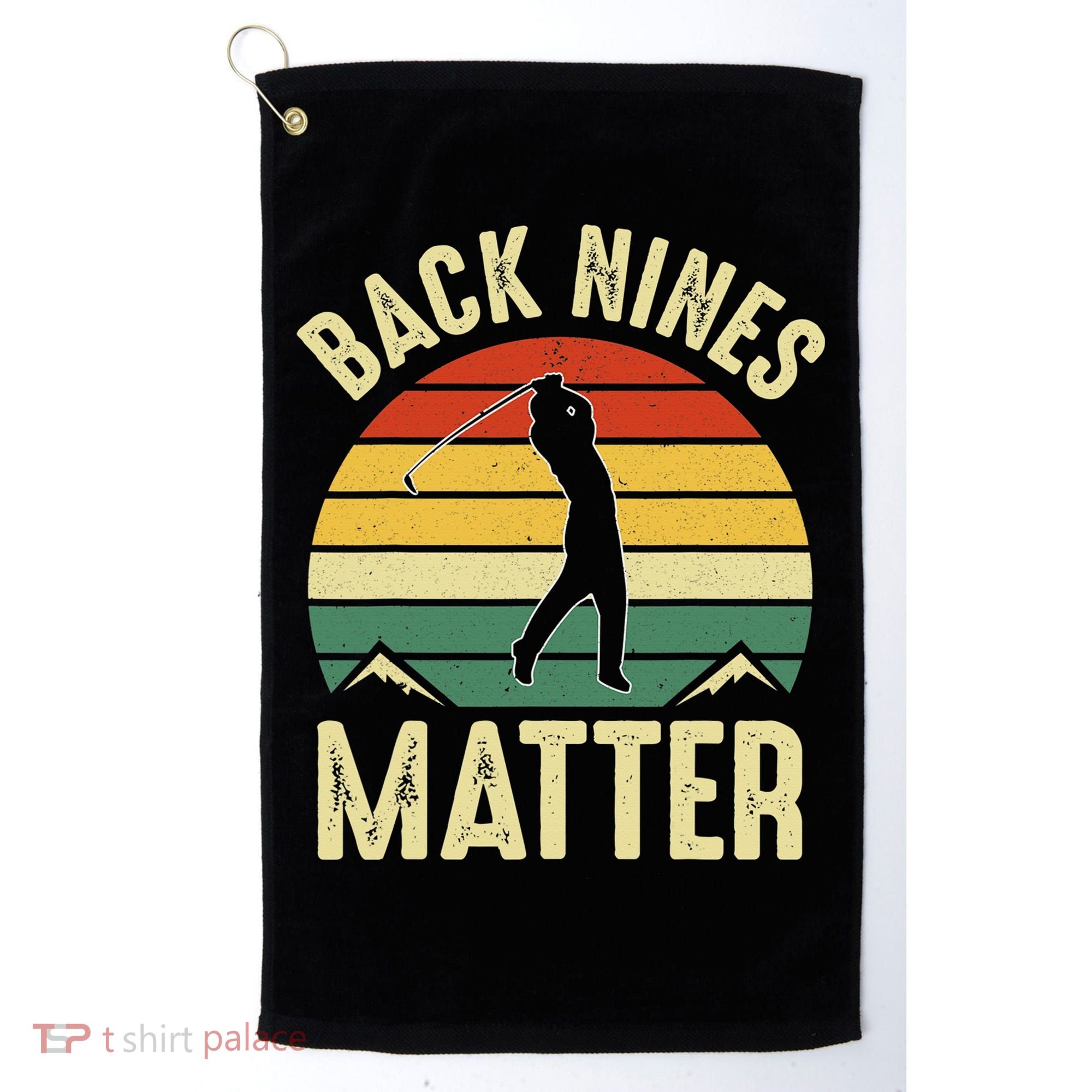 Back Nines Matter Funny Golfing Golf Lover Player Golf Towel