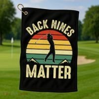 Back Nines Matter Funny Golfing Golf Lover Player Golf Towel thumb 1