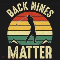 Back Nines Matter Funny Golfing Golf Lover Player Toddler T-Shirt thumb 4