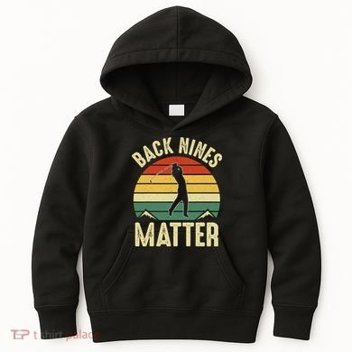 Back Nines Matter Funny Golfing Golf Lover Player Kids Hoodie