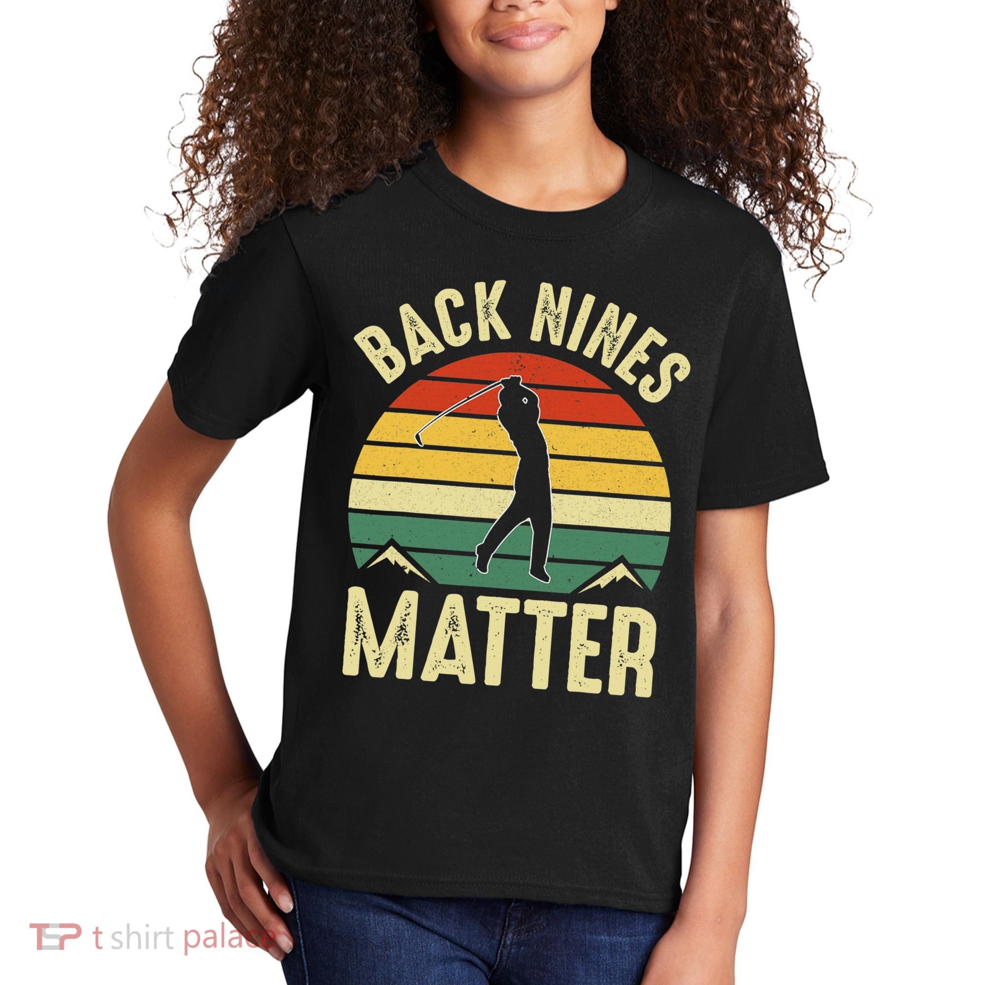Back Nines Matter Funny Golfing Golf Lover Player Kids T-Shirt