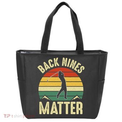 Back Nines Matter Funny Golfing Golf Lover Player Tote Bag