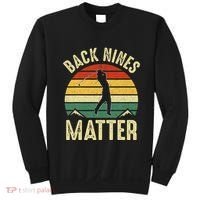 Back Nines Matter Funny Golf Gag Gifts Funny Golfer Golfing Sweatshirt thumb 0