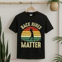 Back Nines Matter Funny Golf Gag Gifts Funny Golfer Golfing T-Shirt thumb 2