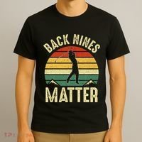 Back Nines Matter Funny Golf Gag Gifts Funny Golfer Golfing T-Shirt thumb 3