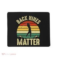 Back Nines Matter Funny Golf Gag Gifts Funny Golfer Golfing Mousepad thumb 0