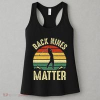 Back Nines Matter Funny Golf Gag Gifts Funny Golfer Golfing Women's Tank Top thumb 3
