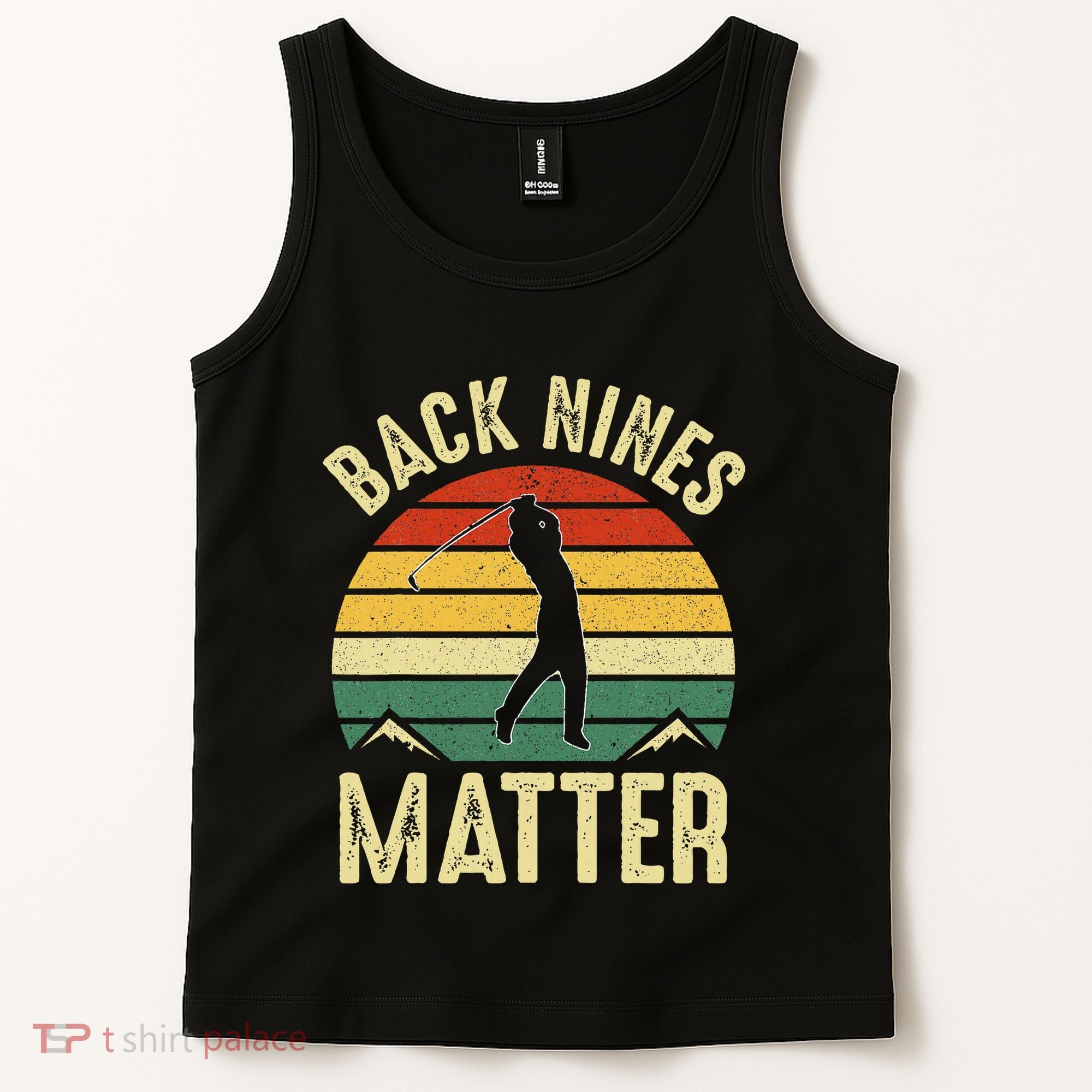 Back Nines Matter Funny Golf Gag Gifts Funny Golfer Golfing Tank Top
