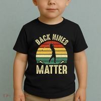 Back Nines Matter Funny Golf Gag Gifts Funny Golfer Golfing Toddler T-Shirt thumb 2