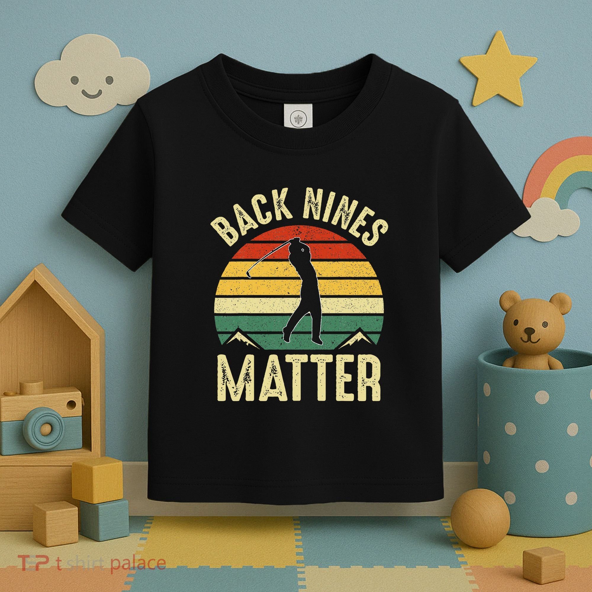 Back Nines Matter Funny Golf Gag Gifts Funny Golfer Golfing Toddler T-Shirt
